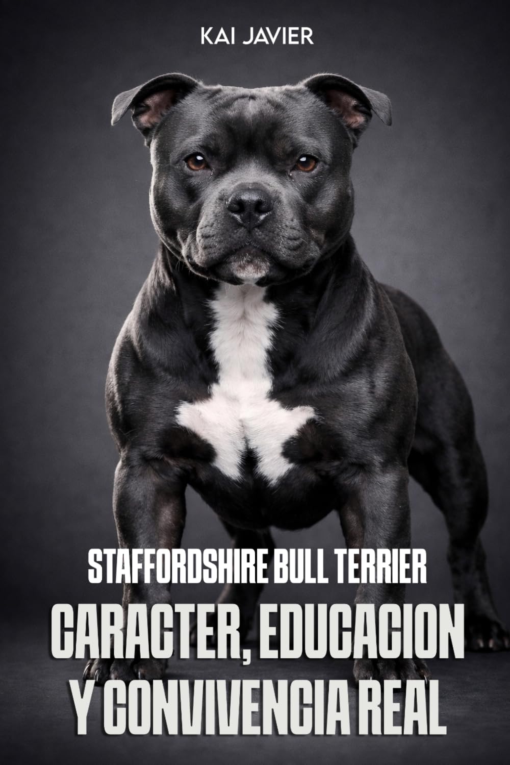 Staffordshire Bull Terrier: Carácter, educación y convivencia real de un perro intenso y leal