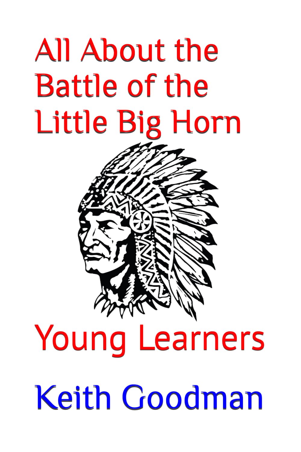 All About the Battle of the Little Big Horn: Young Learners