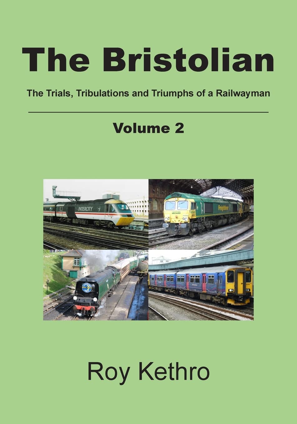 The Bristolian Volume 2: The Trials, Tribulations and Triumphs of a Railwayman