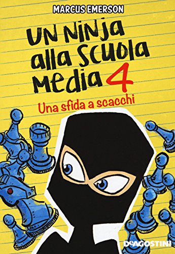 Una sfida a scacchi. Un ninja alla scuola media: 4 Una sfida a scacchi. Un ninja alla scuola media: 4