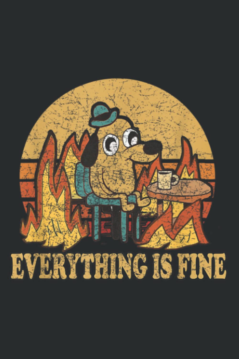 Everything Is Fine Dog Drinking Coffee Burning Meme: Journal/Ruled Notebook with Premium Paper, 6" x 9", Inner Pocket, 120 Pages
