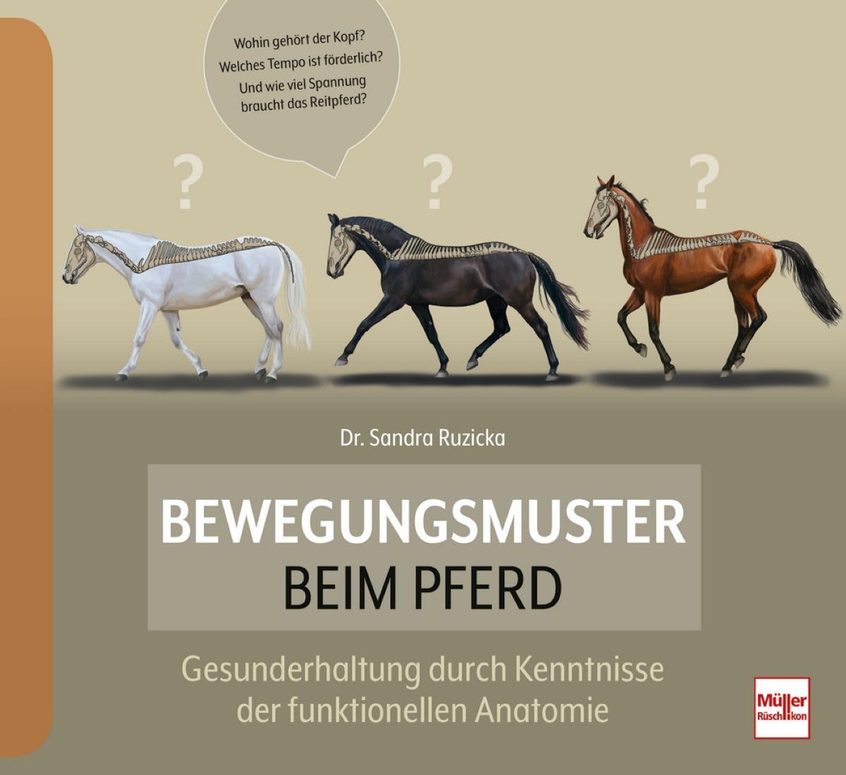 Bewegungsmuster beim Pferd: Gesunderhaltung durch Kenntnisse der funktionellen Anatomie