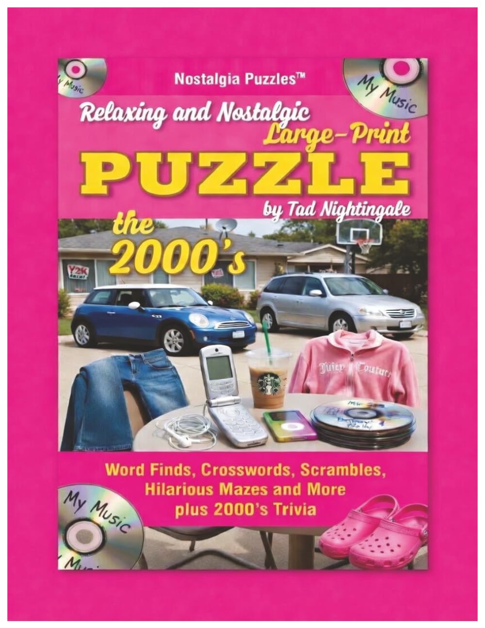 Relaxing and Nostalgic Puzzle the 2000s: Over 230 Relaxing & Nostalgic Large-Print Memory Puzzles for Seniors Plus 2000s Trivia (Nostalgia Puzzles™ - ... Nostalgic Large Print Puzzles The Decades)