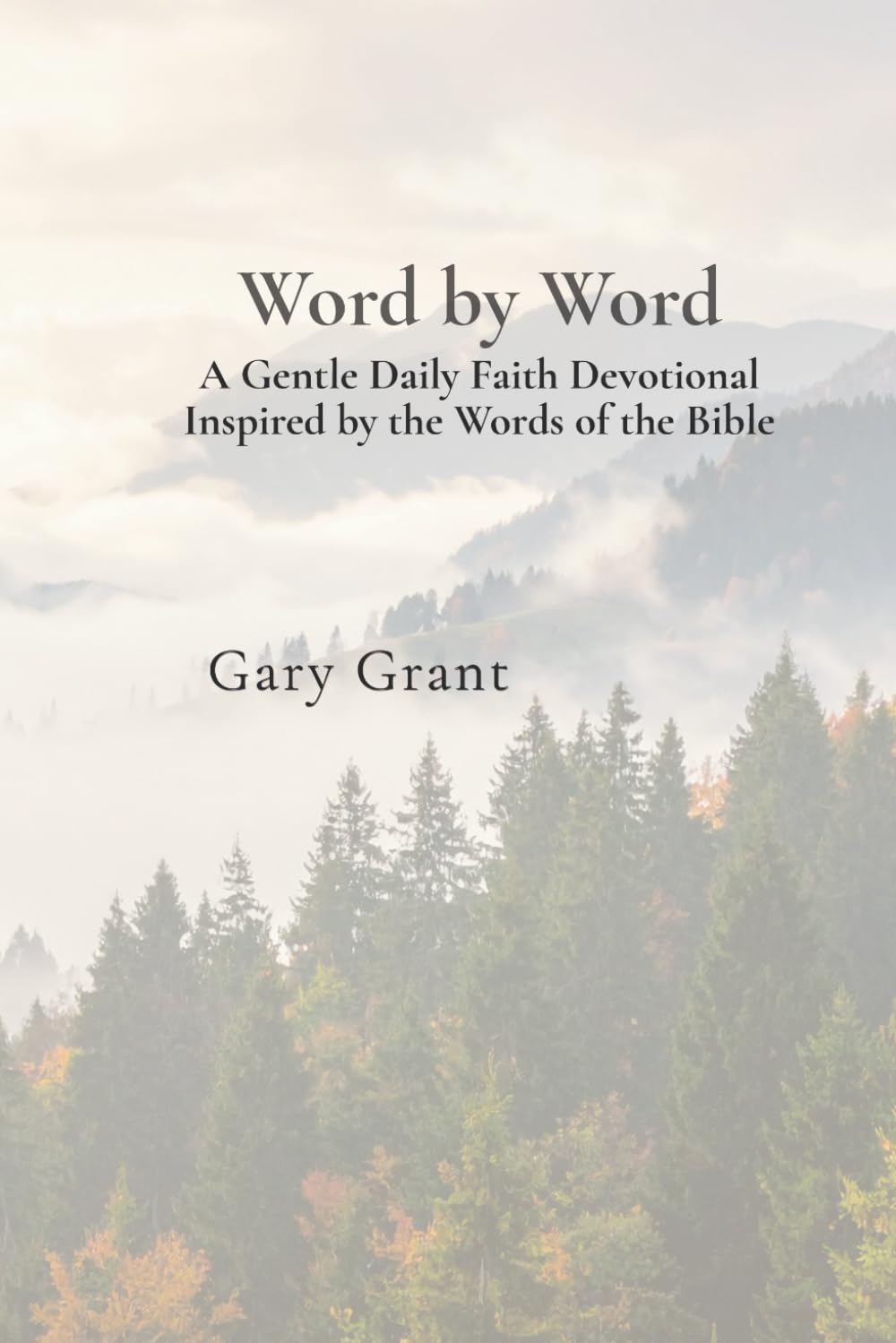 Word by Word: A Gentle Daily Faith Devotional Inspired by the Words of the Bible