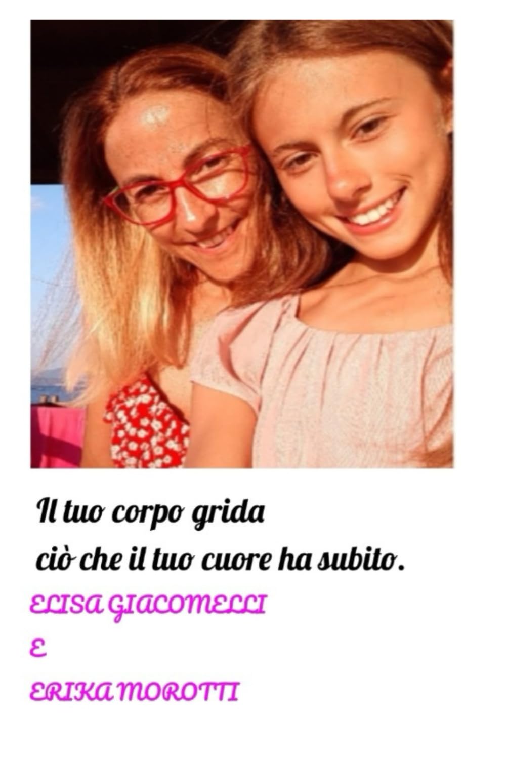 Il tuo corpo grida ciò che il cuore ha subito