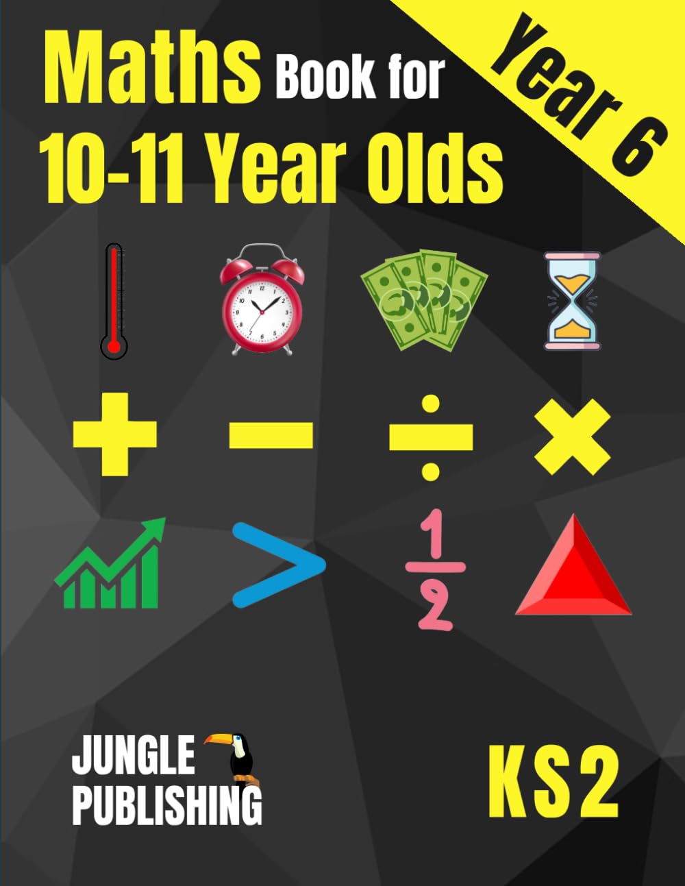 Maths Book for 10-11 Year Olds: KS2 Year 6 Maths Workbook | Y6 - SATs
