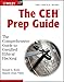 The CEH Prep Guide: The Comprehensive Guide to Certified Ethical Hacking