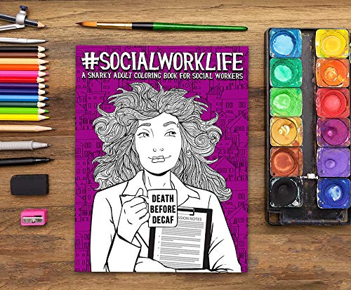 Social Work Life: A Snarky Adult Coloring Book For Social Workers #TOP7