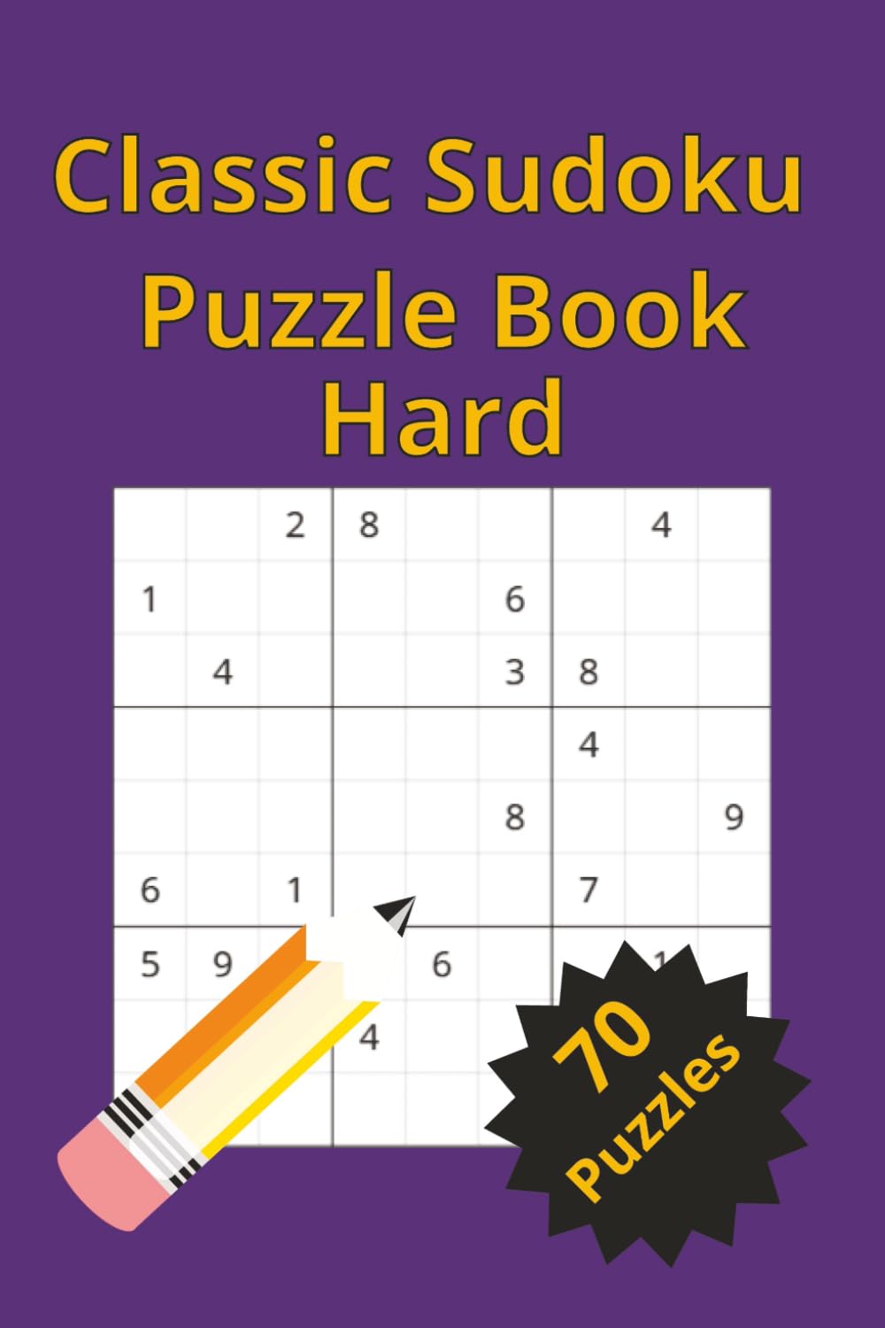 Classic Sudoku Puzzles: Hard Challenge: The Ultimate Brain Workout: Killer Sudoku Grids for Advanced Solvers and Expert-Level Logic Training
