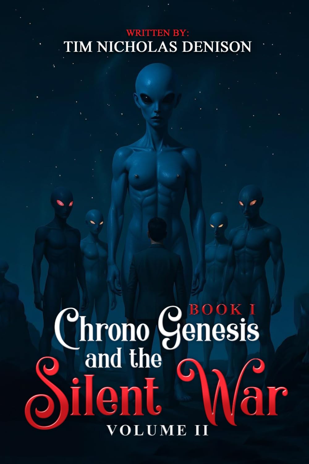Chrono Genesis And The Silent War: BOOK 1 - VOLUME II