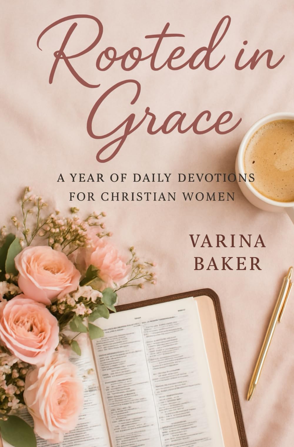 Rooted in Grace: A Year of Daily Devotions for Christian Women: A Year of Daily Devotions for Christian Women