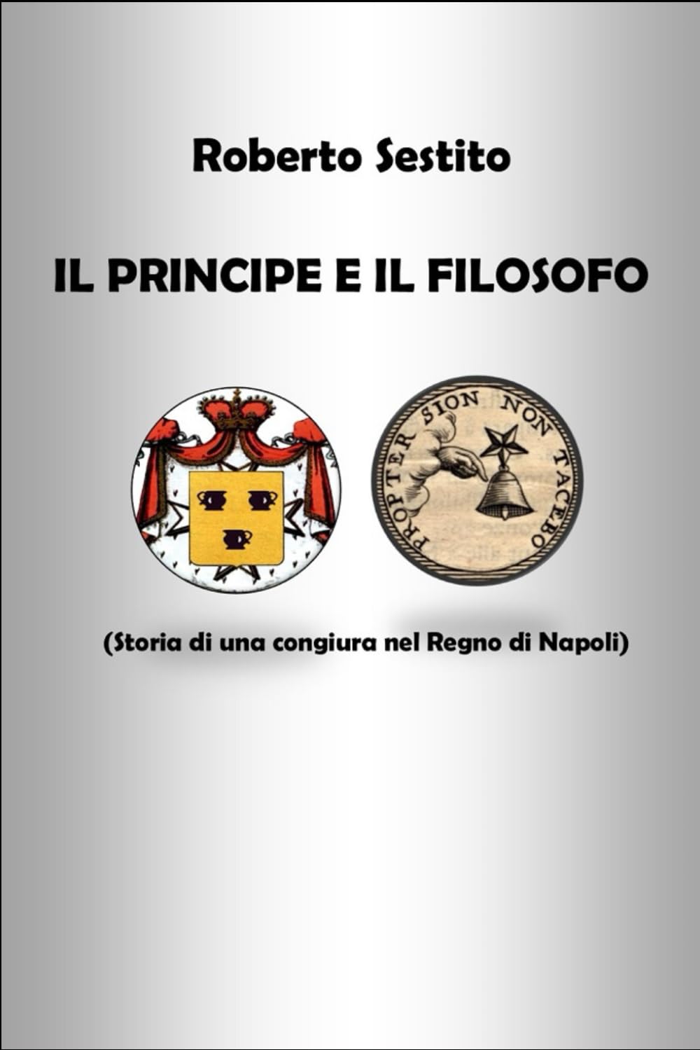 IL PRINCIPE E IL FILOSOFO: Storia di una congiura nel Regno di Napoli (IGNIS)