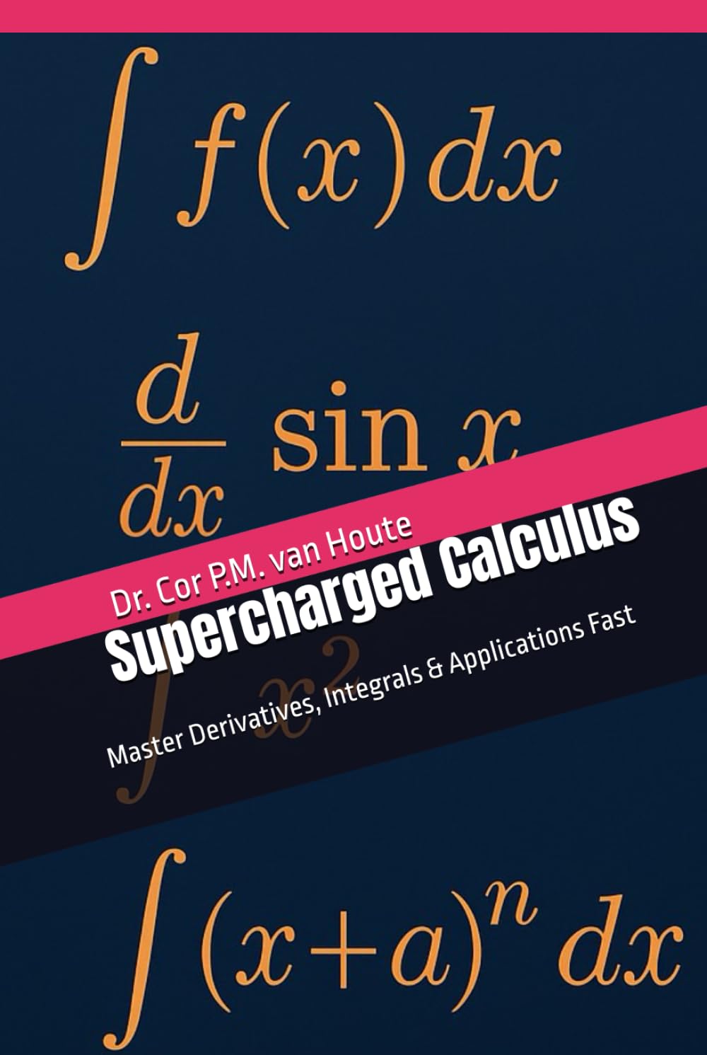 Supercharged Calculus: Master Derivatives, Integrals & Applications Fast (Supercharged Track: Calculus in 12 Days)