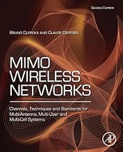 MIMO Wireless Networks: Channels, Techniques and Standards for Multi-Antenna, Multi-User and Multi-Cell Systems