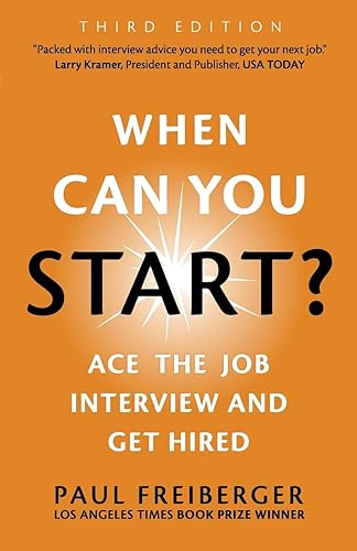 When Can You Start? Ace the Job Interview and Get Hired, Third Edition