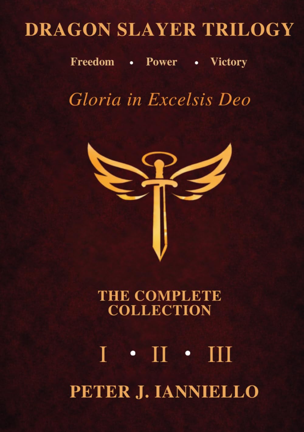 DRAGON SLAYER TRILOGY: Gloria in Excelsis Deo - The Complete Collection I, II, III