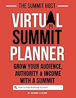 Vista 1 de The Summit Host Virtual Summit Planner Grow Your Audience, Authority & Income with A Summit
