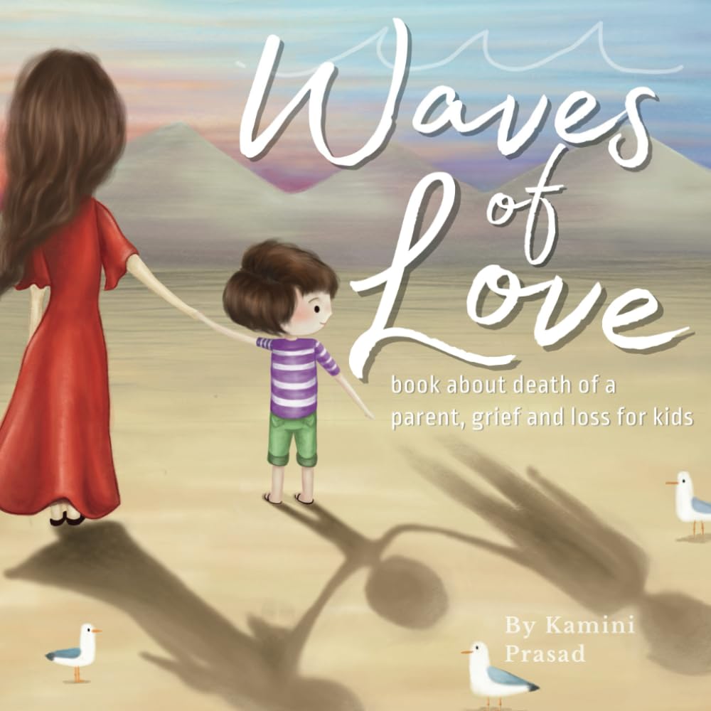 Waves of Love: Book about death of a parent, grief and loss for kids ages 6 to 8 with workbook activities