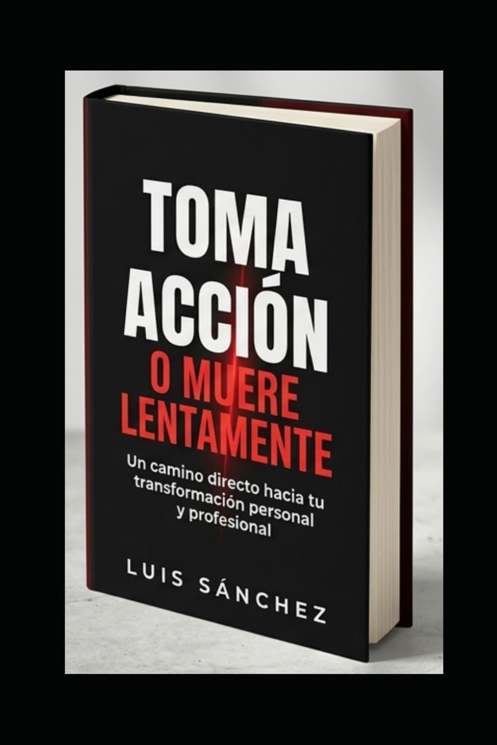 Toma acción o muere lentamente: Un camino directo hacia tu transformación personal y profesional