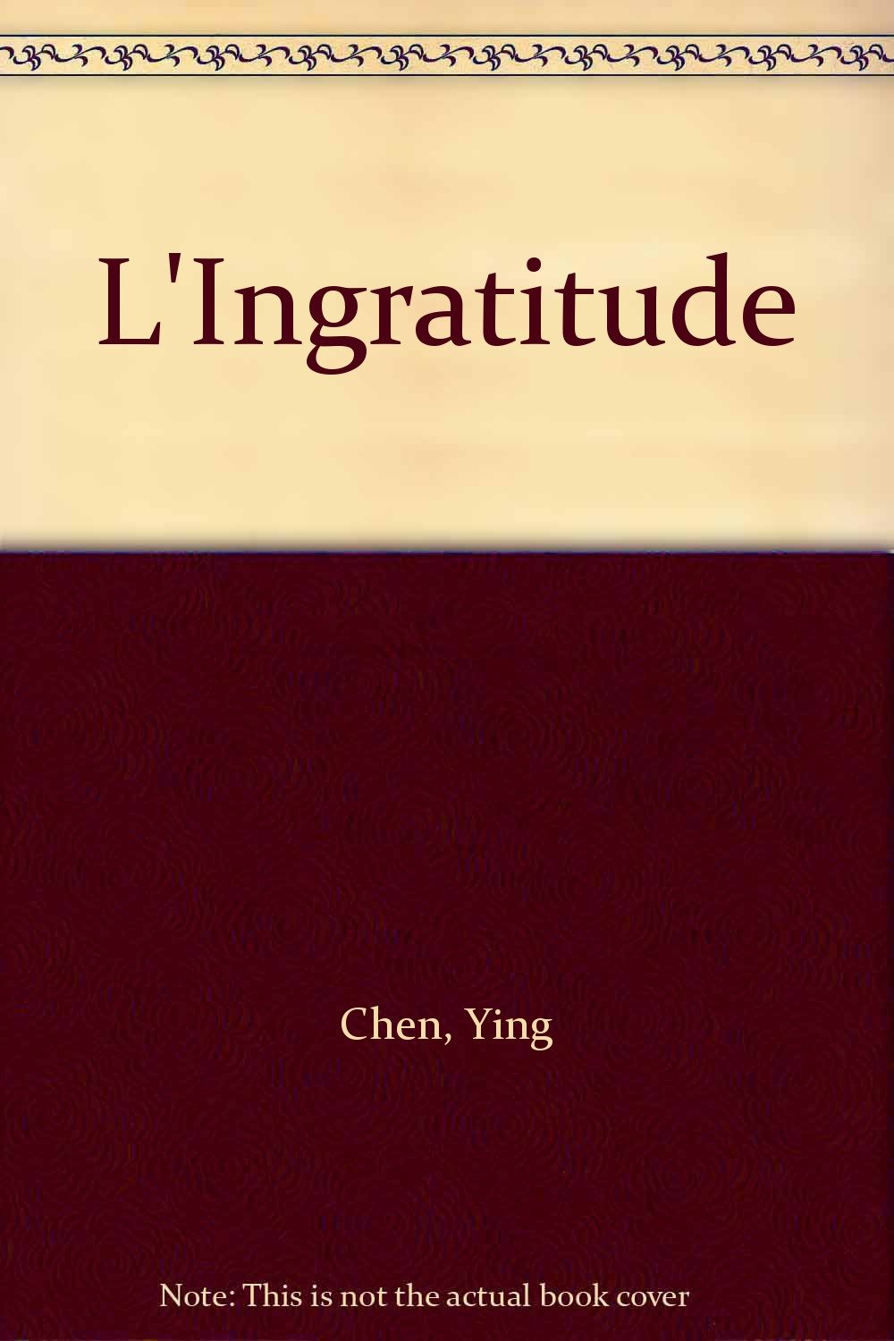 L'ingratitude: Roman