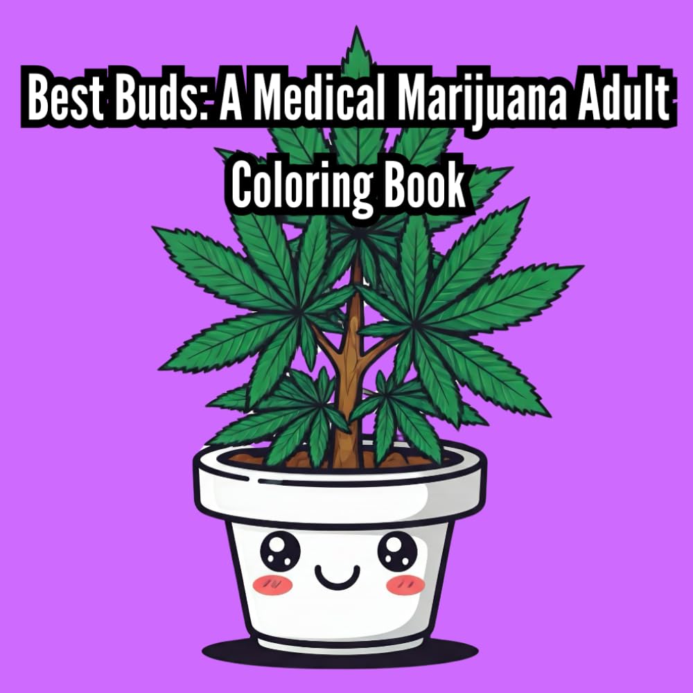 Best Buds: A Medical Marijuana Adult Coloring Book: Chill, Color, and Connect: A Therapeutic Escape with Cannabis-Inspired Designs