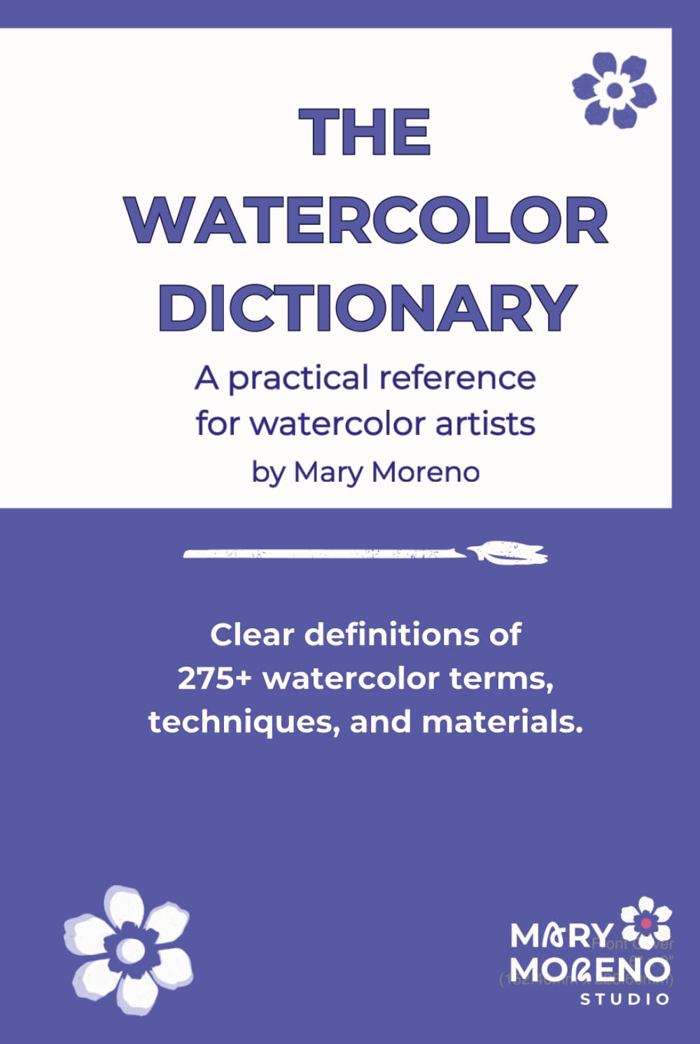 The Watercolor Dictionary: A Practical Reference for Watercolor Artists