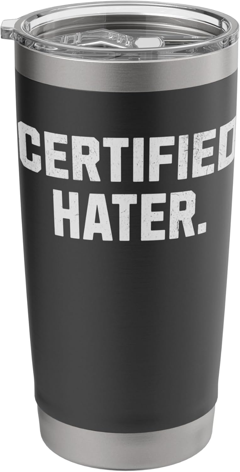 Funny Hating and Certified Hater Stainless Steel Insulated Tumbler