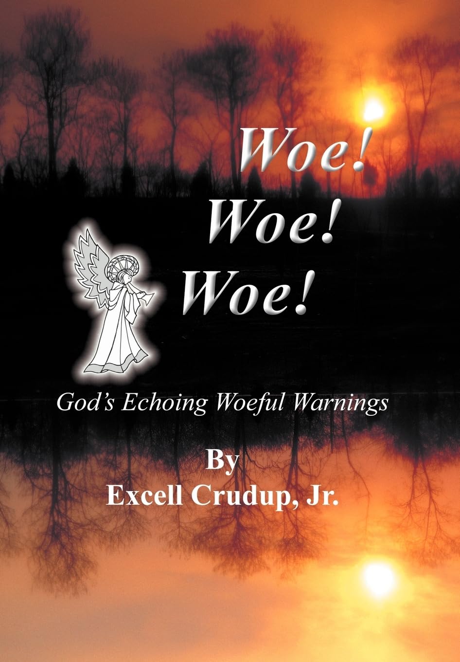 Woe Woe Woe: God's Echoing Woeful Warnings