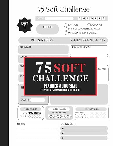 75 Soft Challenge Planner &amp; Journal Black: Transform Your Health and Body in 75 Days with Weight Loss and Exercise: Daily Progress Tracker for Intensive Diet Plans and Hard Workouts