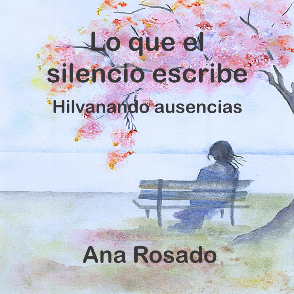 Lo que el silencio escribe: Hilvanando ausencias