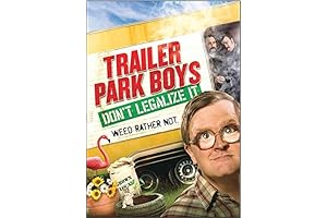 Trailer Park Boys: Don't Legalize It