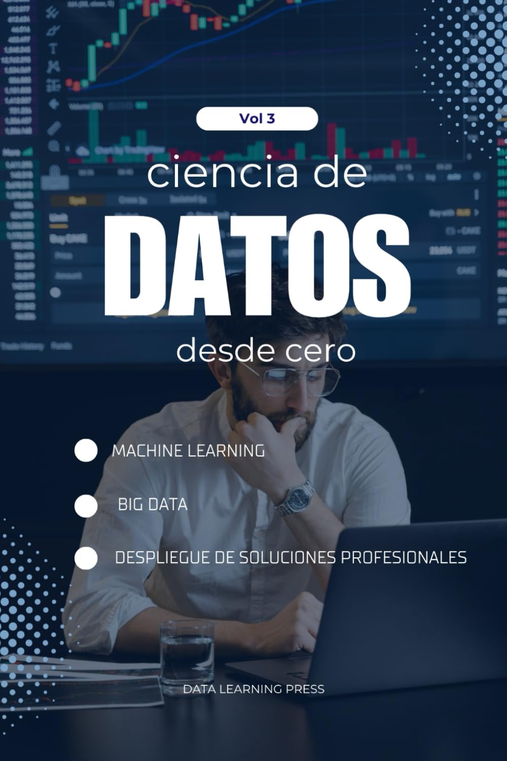 Ciencia de Datos con Python desde Cero – Volumen 3 (Nivel Avanzado): Machine Learning Avanzado y Big Data con Python: Domina Random Forest, Gradient .