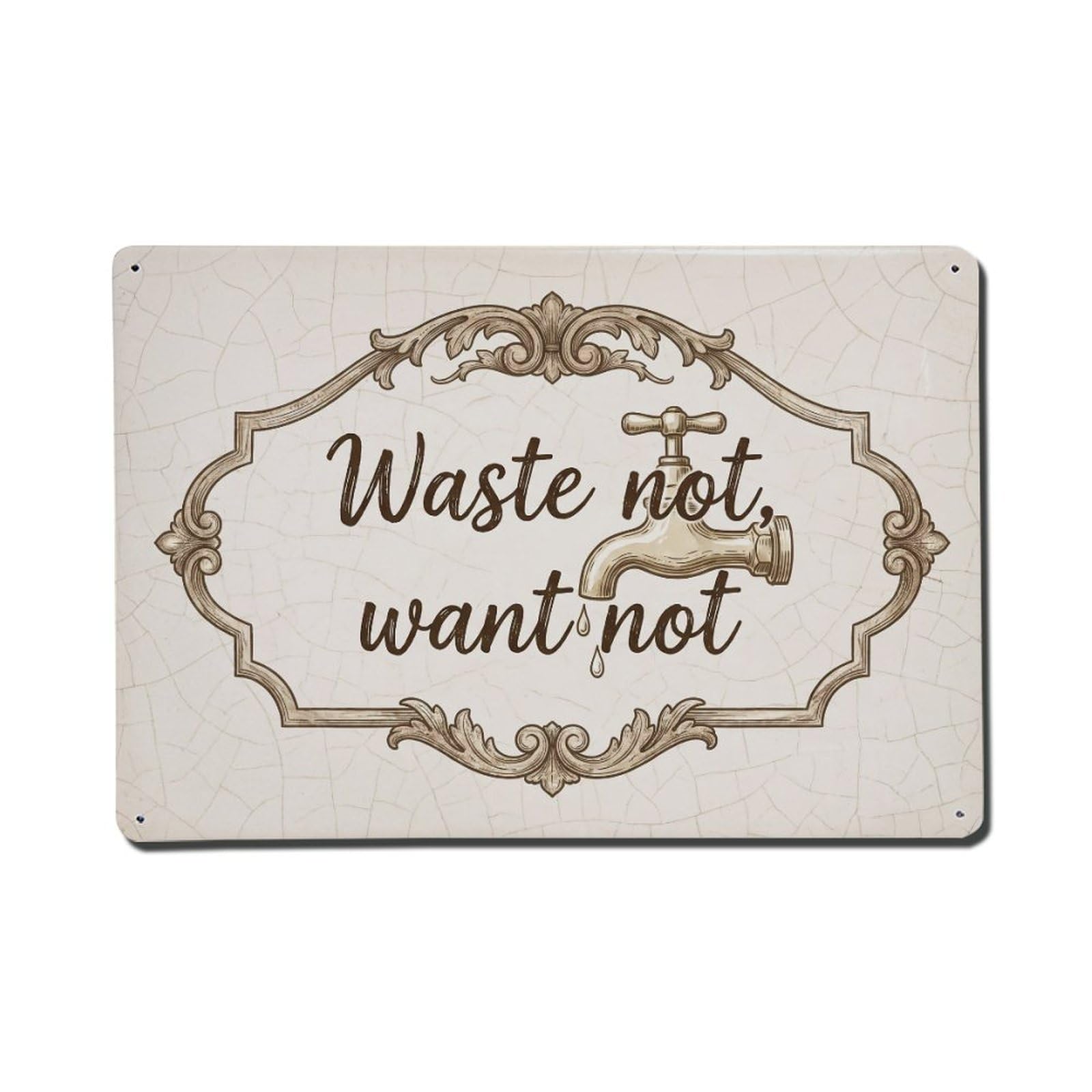 Olhnbad Style Waste Not Want Not Water Conservation Quote Metal Tin Sign