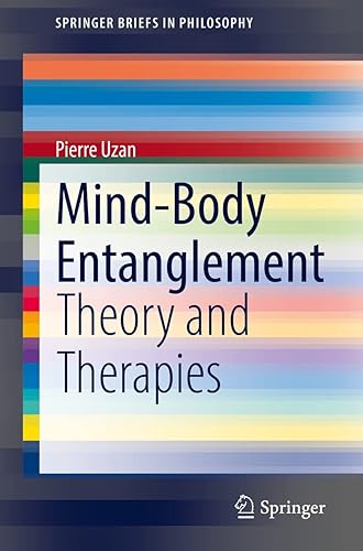 Mind-Body Entanglement Theory and Therapies (SpringerBriefs in Philosophy)