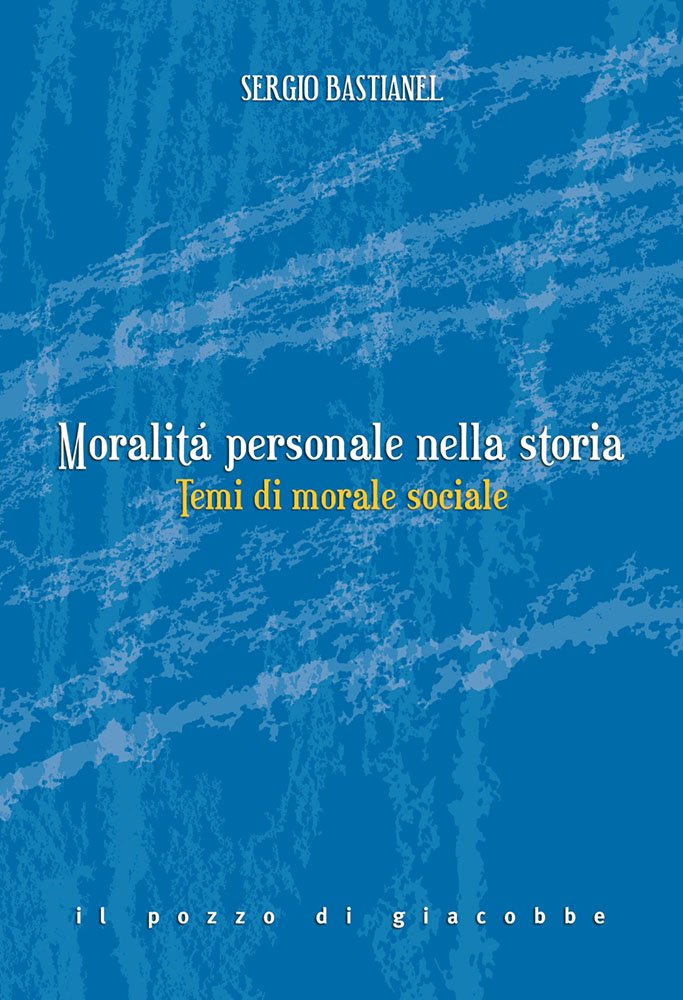 Moralità Personale Nella Storia. Temi Di Morale Sociale - 4