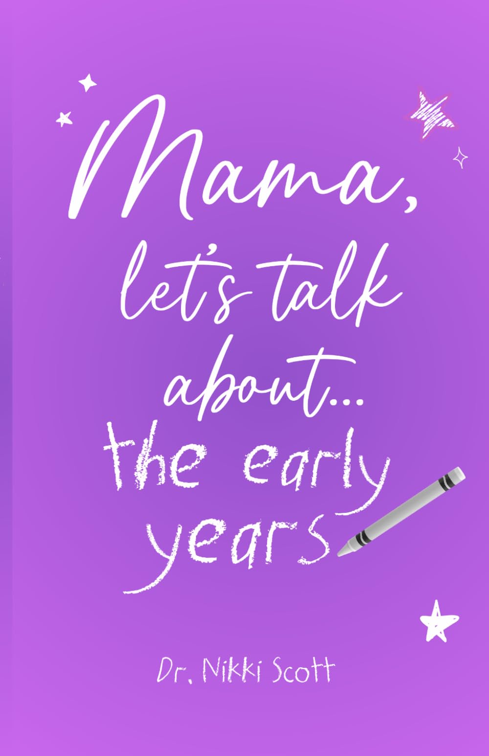 Mama, Let's Talk About... The Early Years