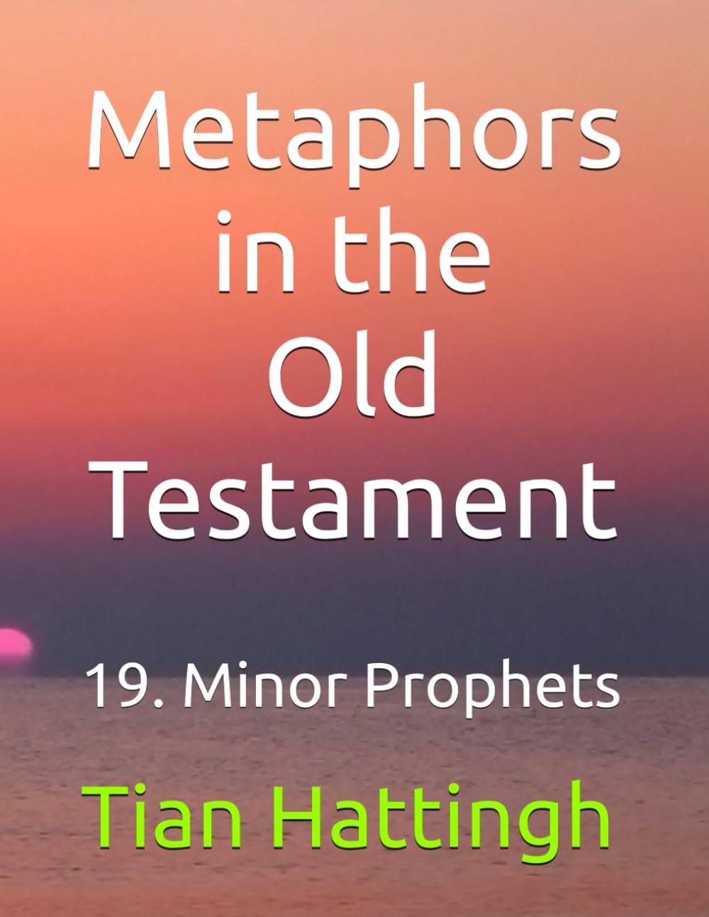 Metaphors in the Old Testament: 19. Minor Prophets