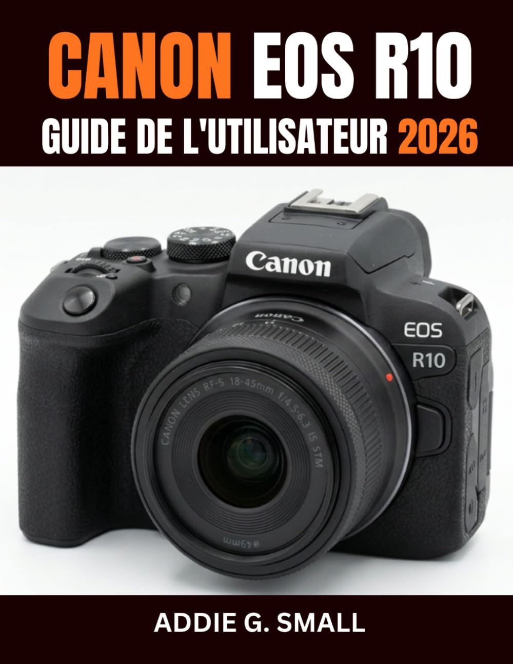 Canon EOS R10 Guide de l'utilisateur : Finis les menus compliqués en photo