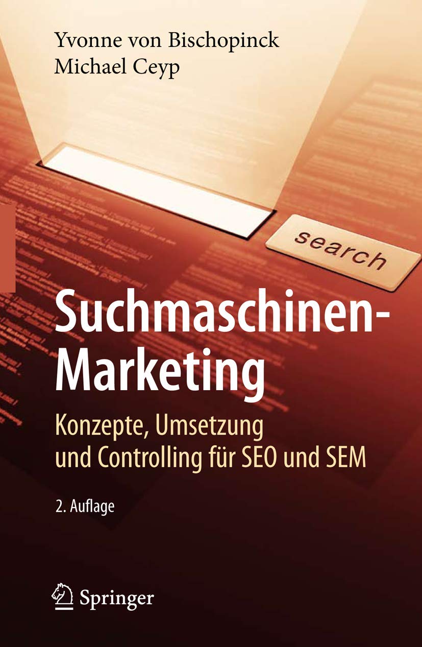 Suchmaschinen-Marketing: Konzepte, Umsetzung und Controlling für SEO und SEM