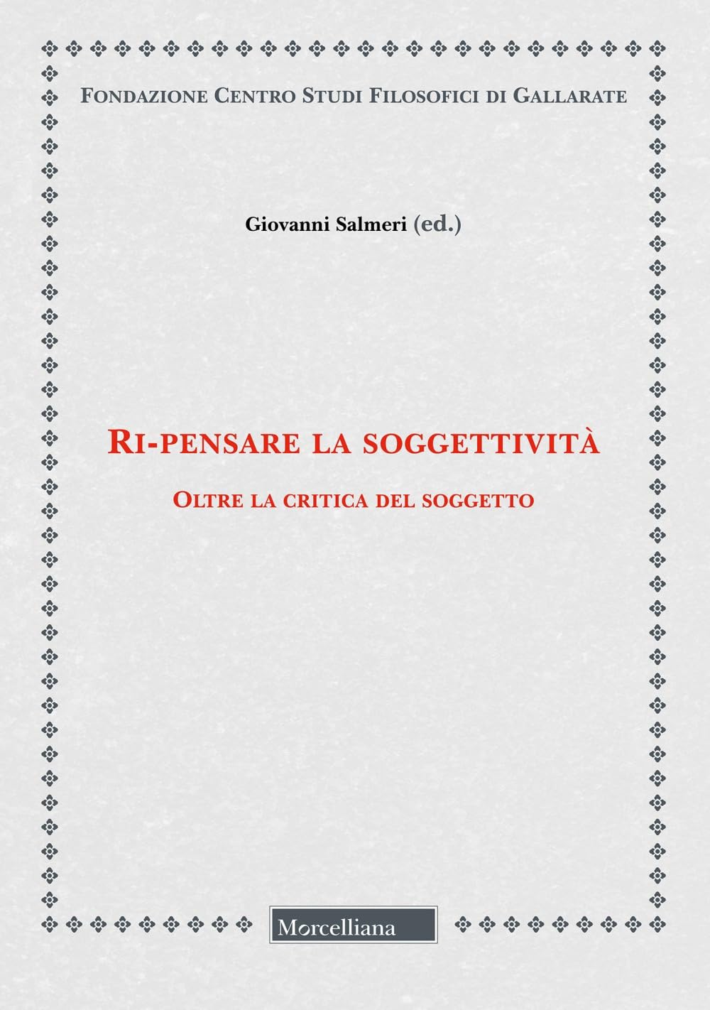 Ri-Pensare La Soggettività. Oltre La Critica Del Soggetto - 4