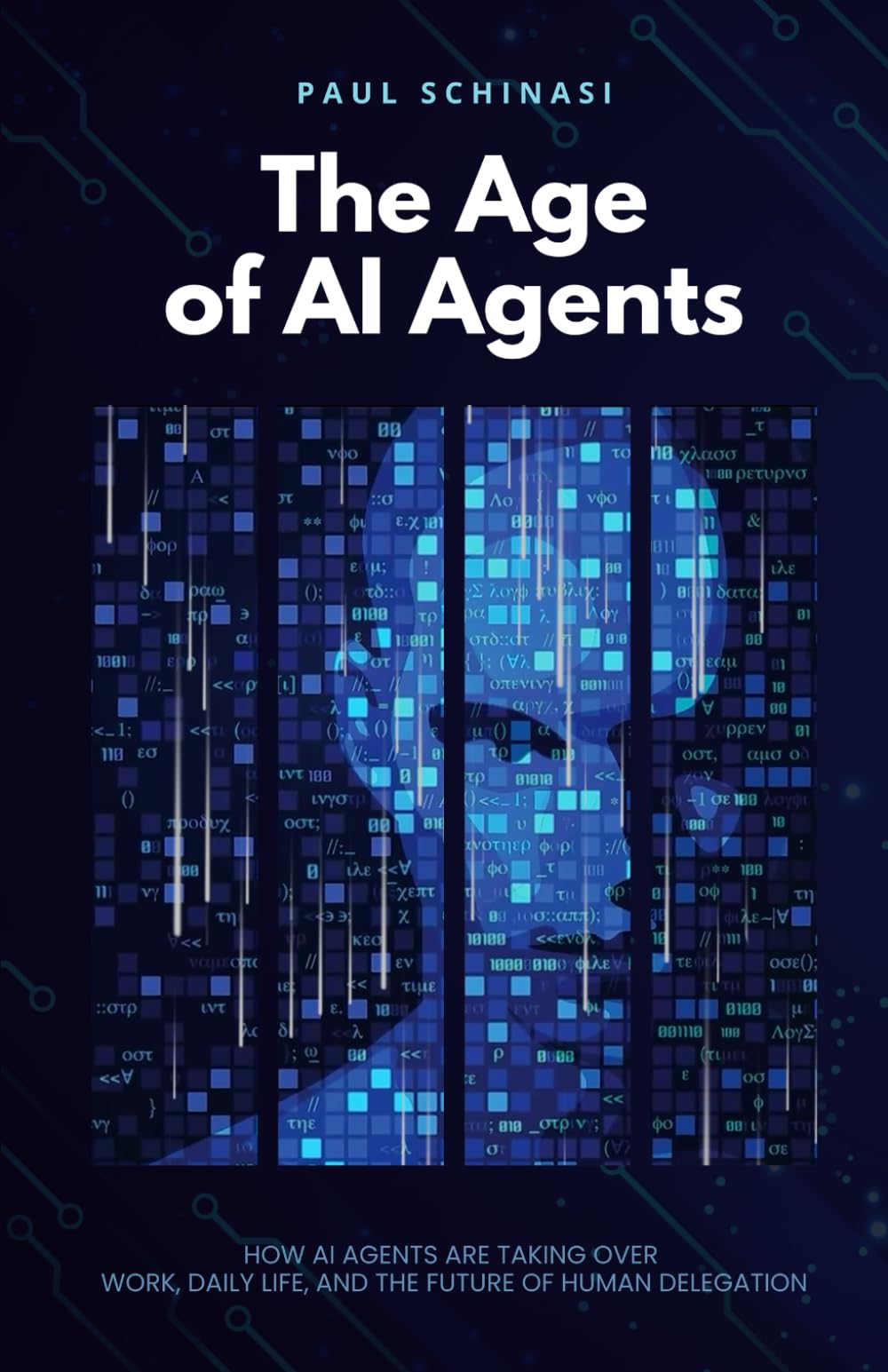 The Age of AI Agents: How AI Agents Are Taking Over Work, Daily Life, and the Future of Human Delegation