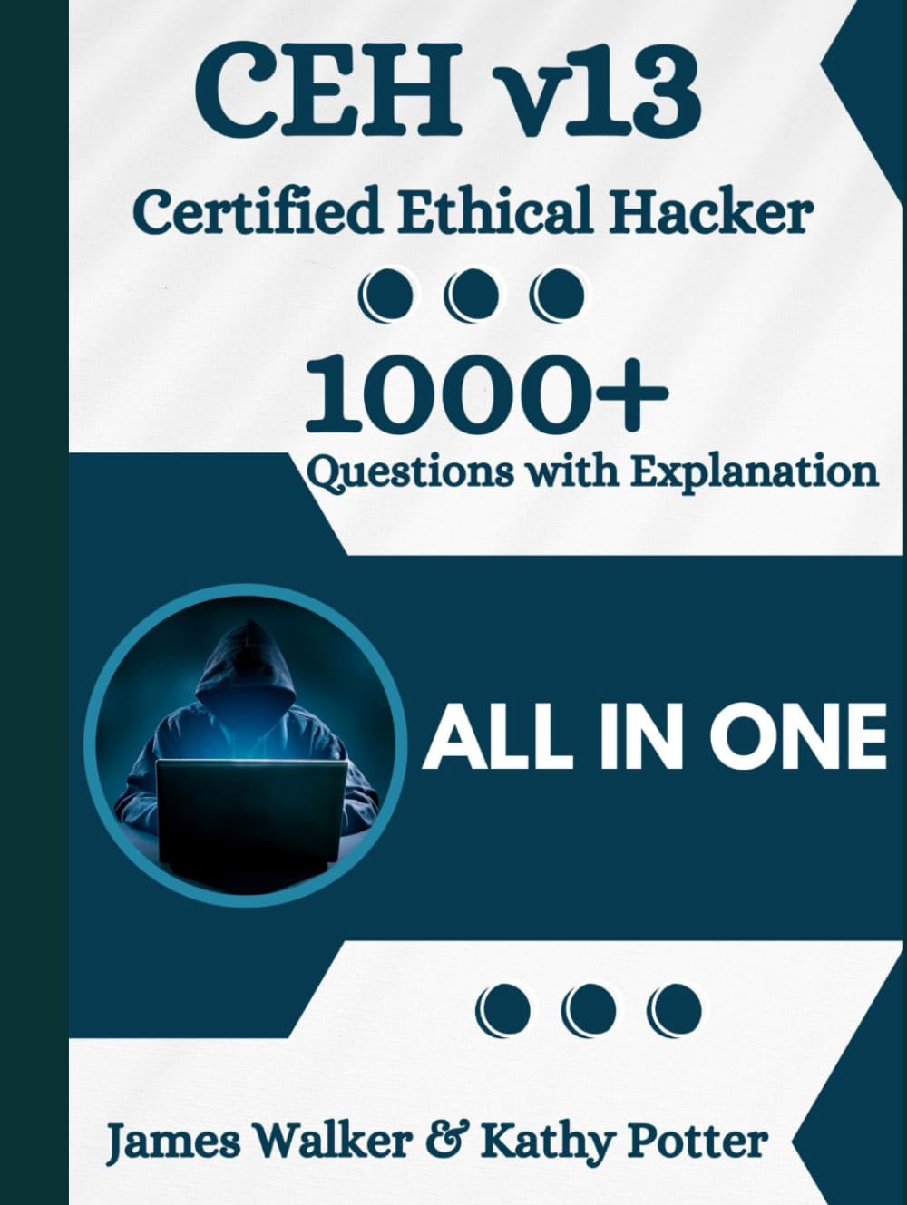 CEH v13 Study Guide with 1000+ Updated Questions and Explanations: CEH Certified Ethical Hacker