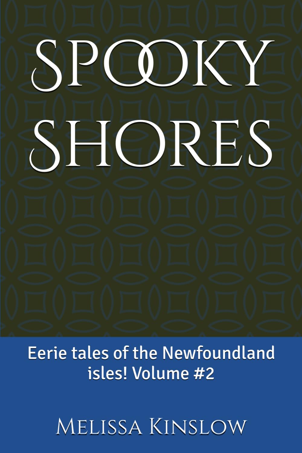 Spooky Shores: Eerie tales of the Newfoundland isles! Volume #2