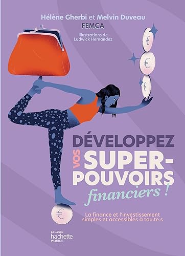 Développez vos super-pouvoirs financiers !: La finance et l'investissement simples et accessibles à tou.te.s