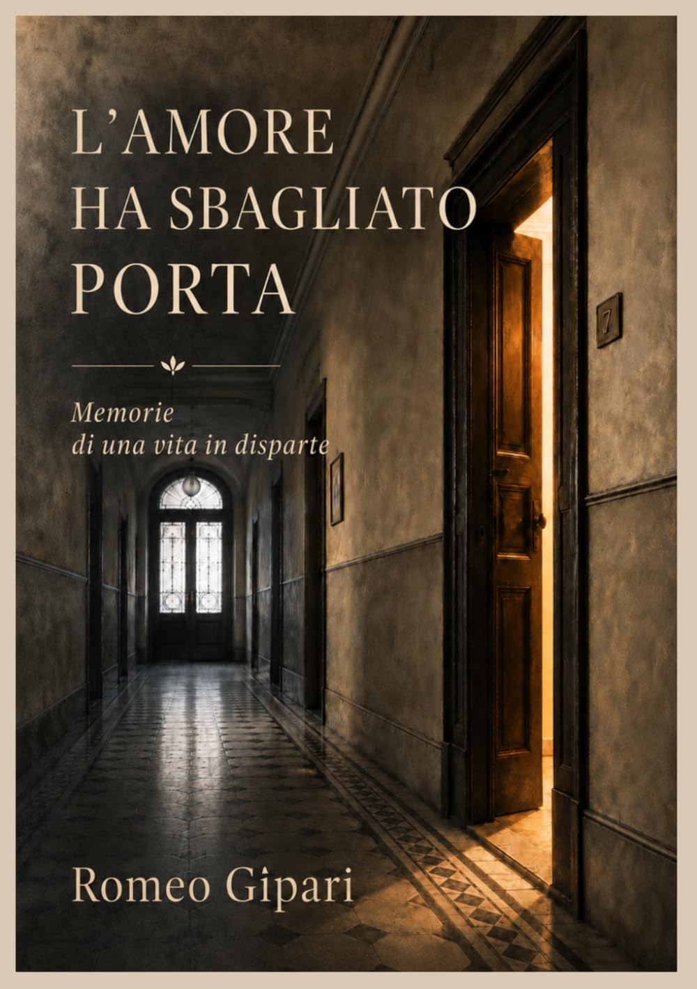 L'AMORE HA SBAGLIATO PORTA: Memorie di una vita in disparte