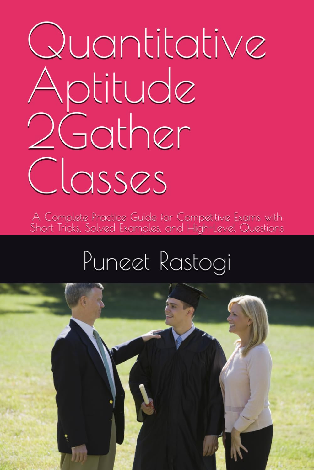 Quantitative Aptitude | 2Gather Classes: A Complete Practice Guide for Competitive Exams with Short Tricks, Solved Examples, and High-Level Questions