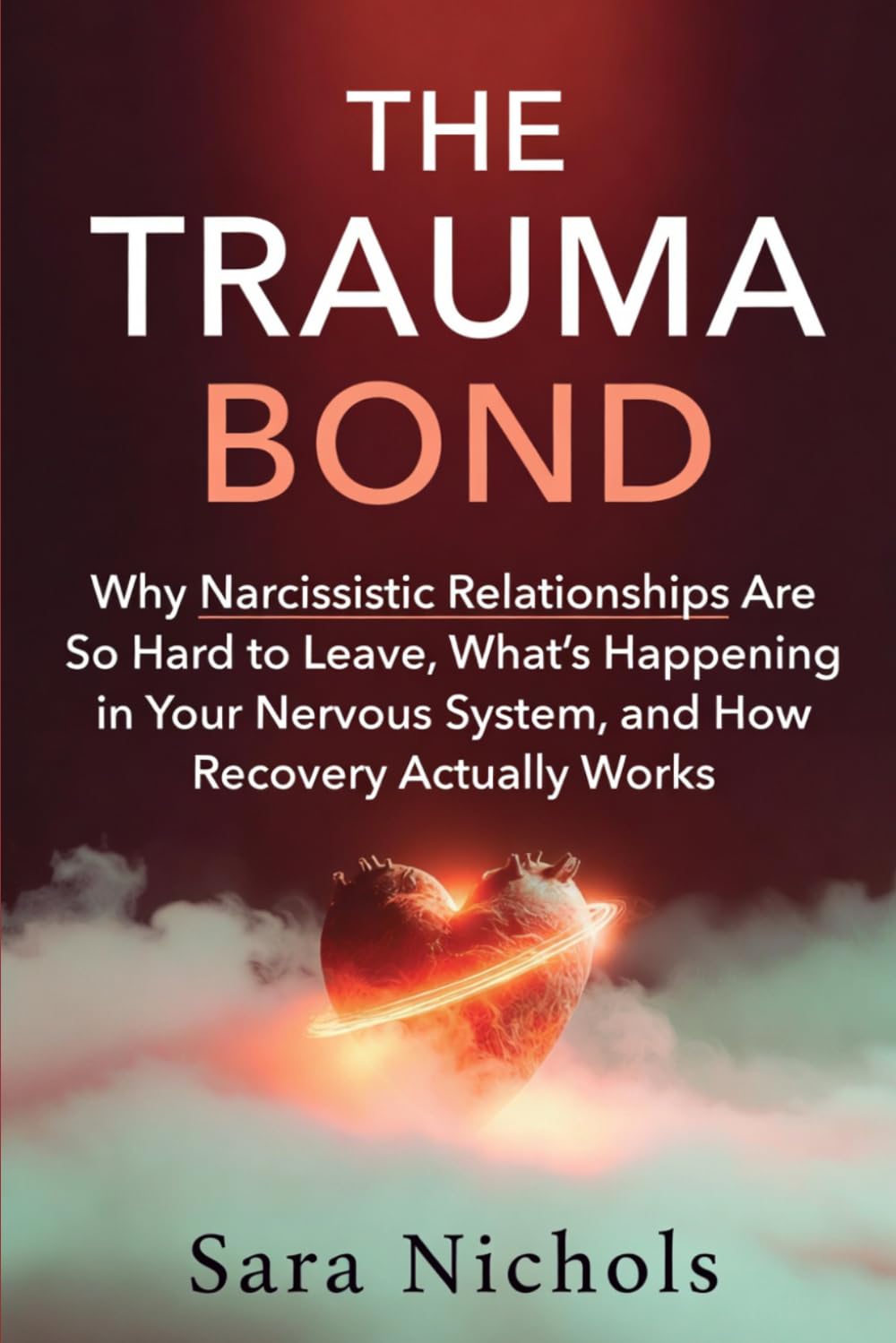The Trauma Bond: Why Narcissistic Relationships Are So Hard to Leave, What's Happening in Your Nervous System, and How Recovery Actually Works