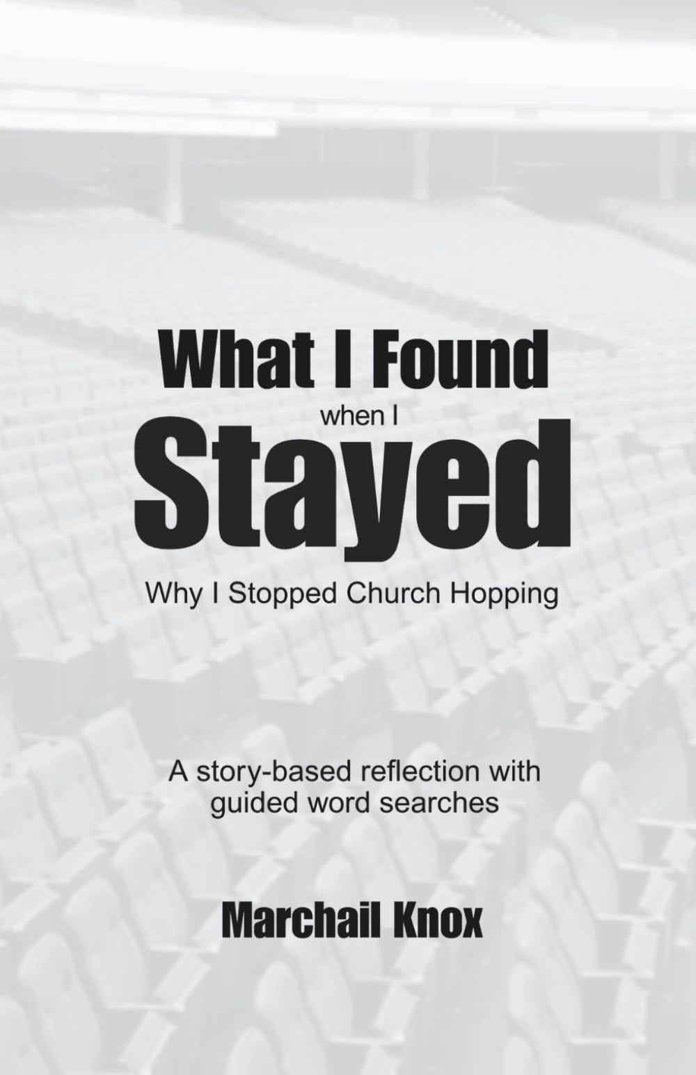 What I Found When I Stayed: Why I Stopped Church Hopping