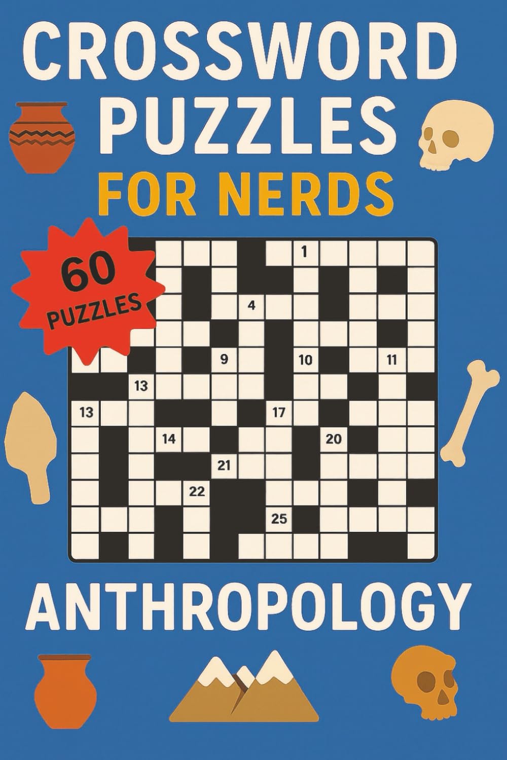 Crossword Puzzles for Nerds – Anthropology: A Culture-Exploring Puzzle Book for Deep Thinkers!