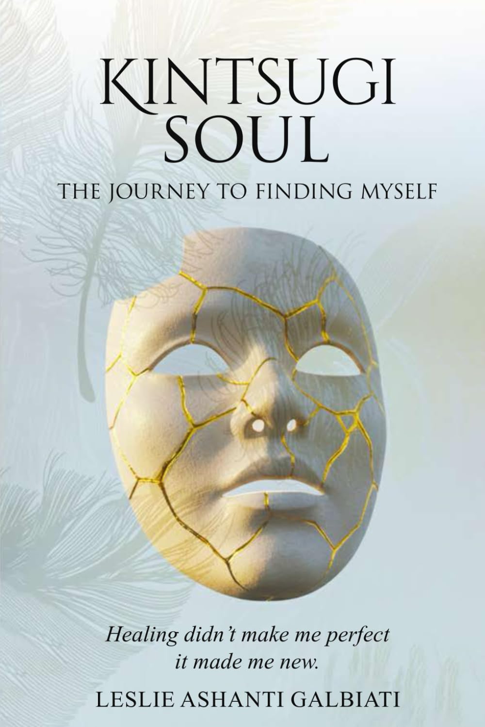 Kintsugi Soul: The Journey to Finding Myself